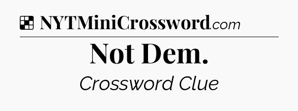Solution: Not Dem - NYT Crossword