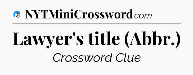 Lawyer's title (Abbr.) Crossword Clue