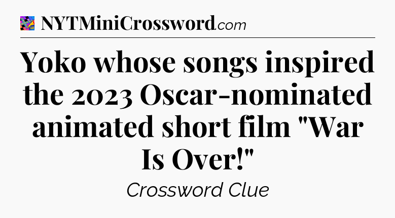 Yoko whose songs inspired the 2023 Oscar-nominated animated short film 
