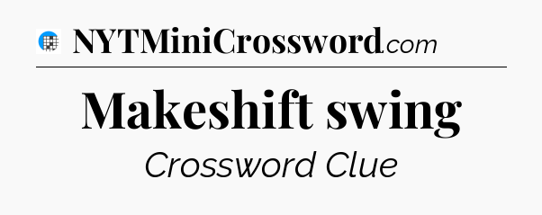 Makeshift swing Crossword Clue