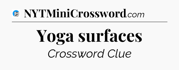 Yoga surfaces Crossword Clue