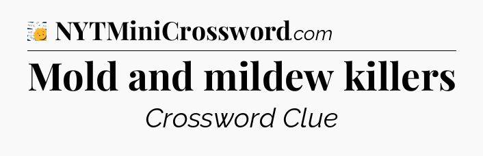 Mold and mildew killers - 7 Little Words