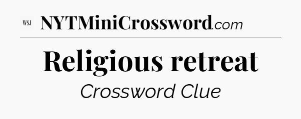 Religious retreat - WSJ Crossword