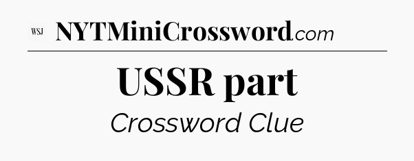 USSR part - WSJ Crossword