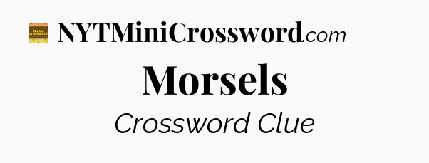 Morsels crossword clue Eugene Sheffer
