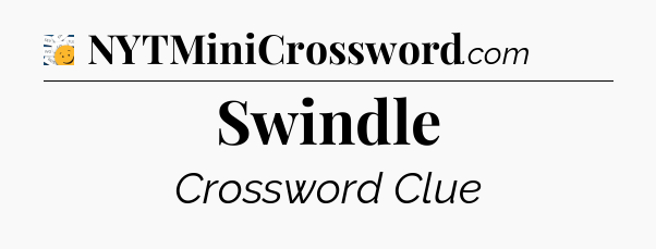Swindle - 7 Little Words