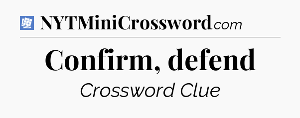 Confirm, defend Puzzle Page Crossword Clue