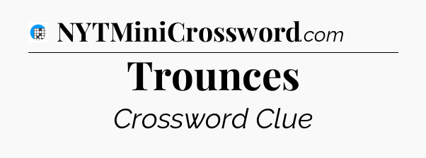 Trounces Crossword Clue