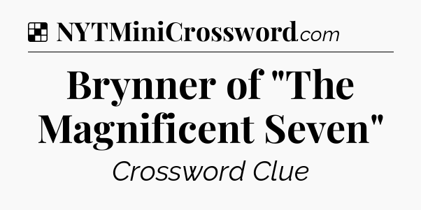 Solution: Brynner of 