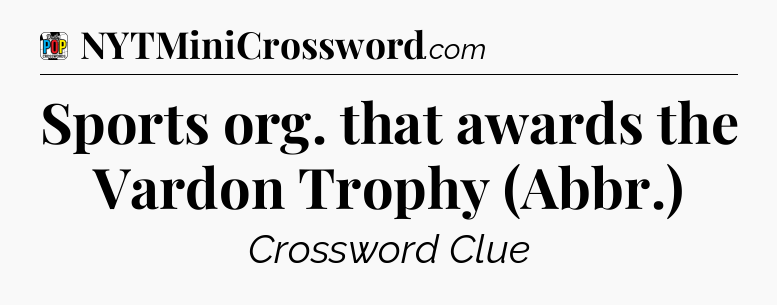 Sports org. that awards the Vardon Trophy (Abbr.) Crossword Clue