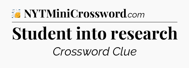 Student into research - 7 Little Words