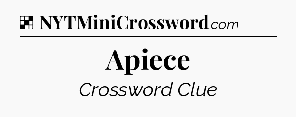 Solution: Apiece - NYT Crossword