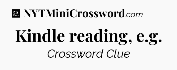 Kindle reading, e.g - LA Times Crossword
