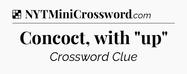 Solution: Concoct, with 