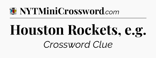 Houston Rockets, e.g Crossword Clue