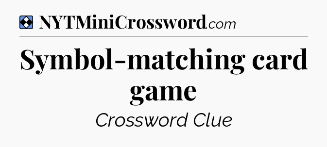 Solution: Symbol-matching card game - NYT Mini Crossword