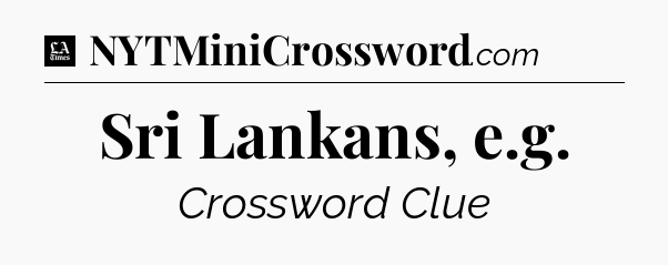 Sri Lankans, e.g - LA Times Crossword