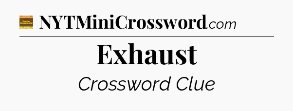 Exhaust - Eugene Sheffer Crossword