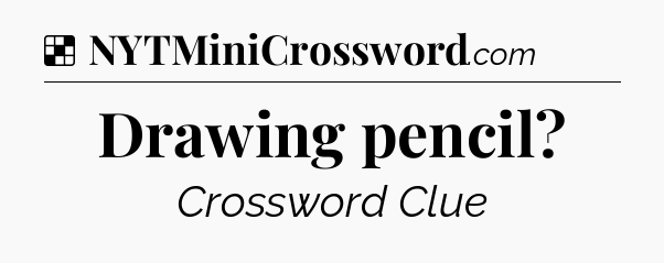 Solution: Drawing pencil - NYT Crossword