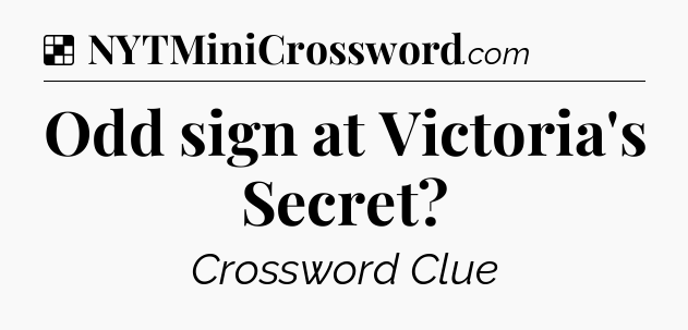 Solution: Odd sign at Victoria's Secret - NYT Crossword