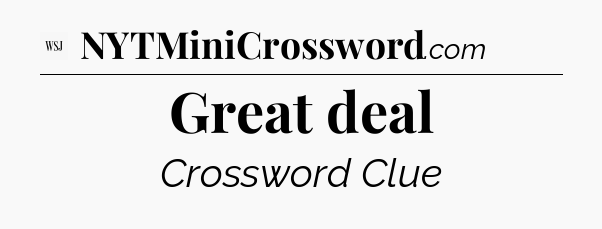 Great deal - WSJ Crossword