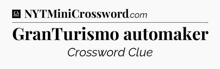 GranTurismo automaker - LA Times Crossword