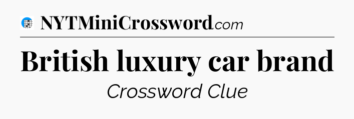British luxury car brand Crossword Clue