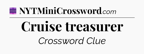 Cruise treasurer - Thomas Joseph Crossword