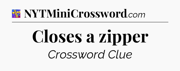 Closes a zipper Codycross