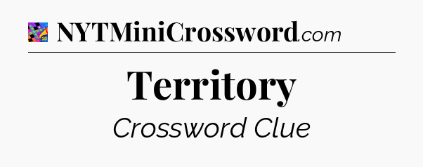 Territory Crossword Clue