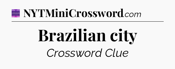 Brazilian city - Thomas Joseph Crossword
