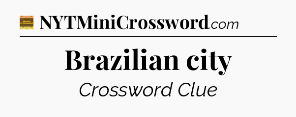 Brazilian city - Eugene Sheffer Crossword