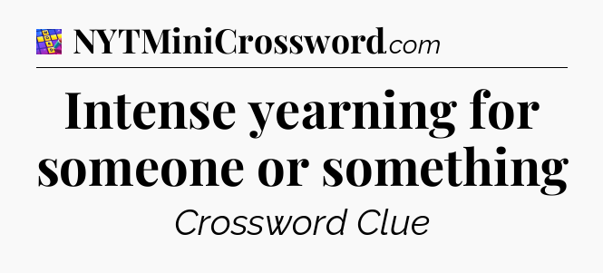 Intense yearning for someone or something Codycross
