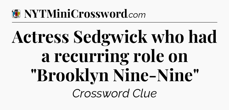 Actress Sedgwick who had a recurring role on 