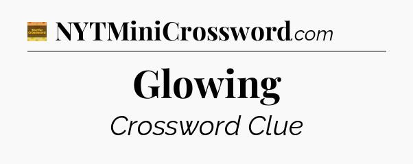 Glowing - Eugene Sheffer Crossword