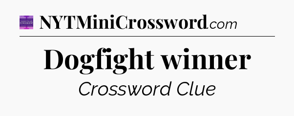 Dogfight winner - Thomas Joseph Crossword