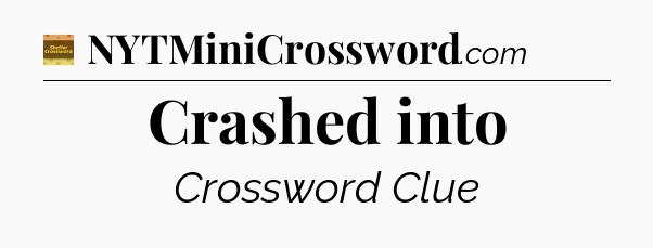 Crashed into - Eugene Sheffer Crossword