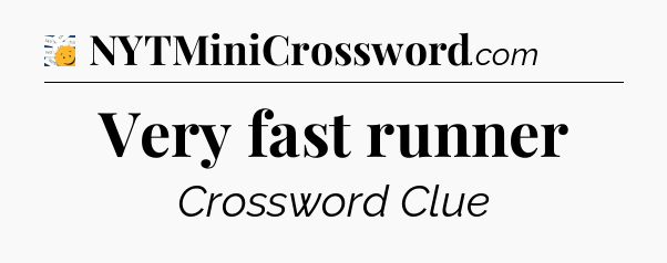 Very fast runner - 7 Little Words