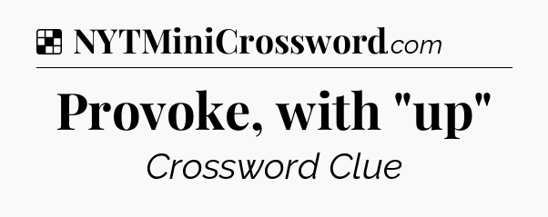 Solution: Provoke, with 