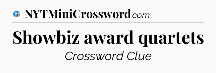 Showbiz award quartets Crossword Clue