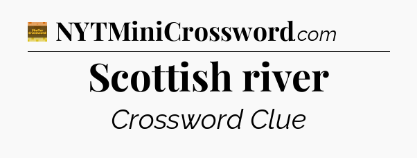 Scottish river - Eugene Sheffer Crossword