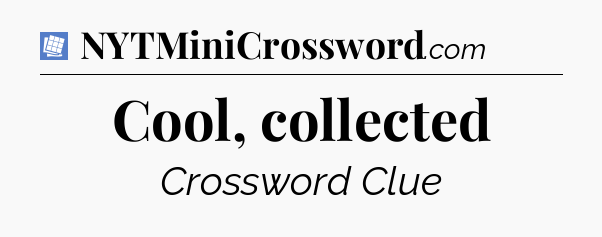 Cool, collected Puzzle Page Crossword Clue