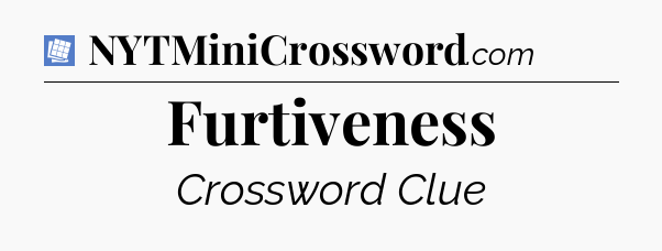 Furtiveness Puzzle Page Crossword Clue