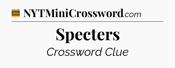 Specters crossword clue Eugene Sheffer