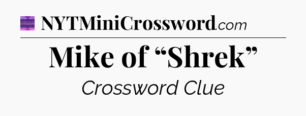 Mike of “Shrek” - Thomas Joseph Crossword