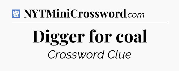 Digger for coal Puzzle Page Crossword Clue