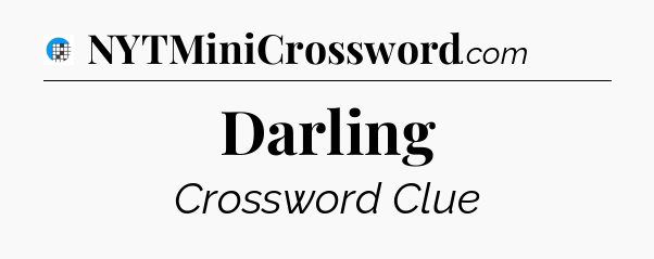 Darling Crossword Clue