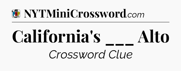 California's ___ Alto Crossword Clue