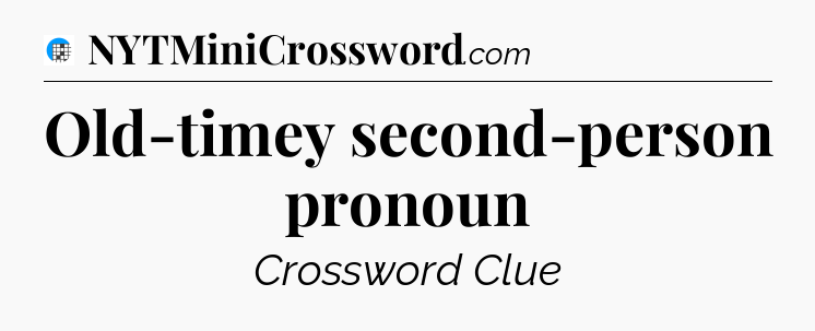Old-timey second-person pronoun Crossword Clue