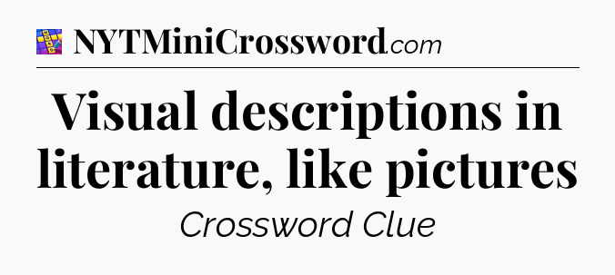 Visual descriptions in literature, like pictures Codycross